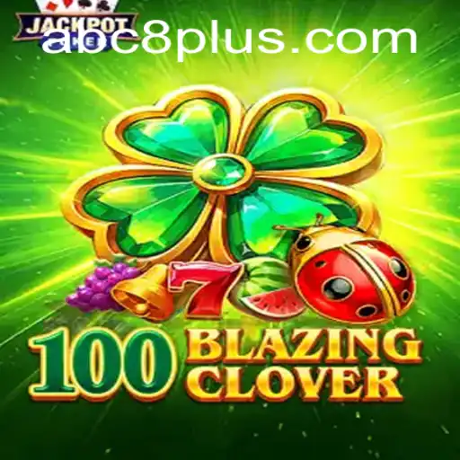The Exciting World of 100BlazingClover: An In-Depth Look